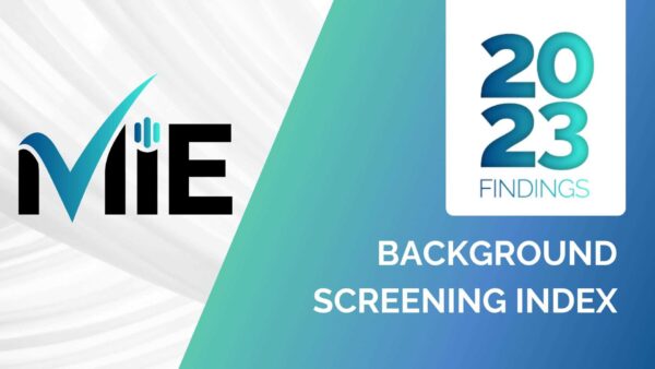 Shifting trends in background screening, MIE report shows
